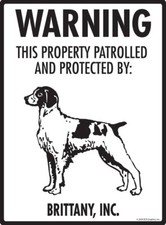Warning Brittany Property Protected - Beware Dog Aluminum Dog Sign - 9" x 12"