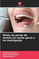 Efeito Da Perda De Dentes Na SaúDe Geral E Na MastigaçãO Krishna Kumar U