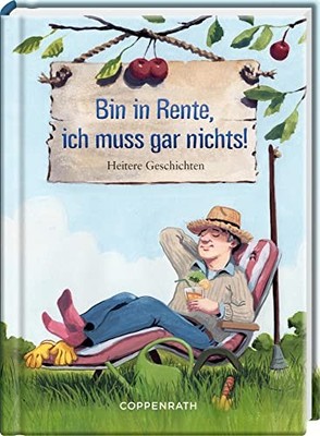 Kai Würbs Bin in Rente, ich muss gar nichts!: Heitere Ges (Hardback) (UK IMPORT)