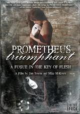 Prometheus Triumphant: A Fugue in the Key of Flesh (DVD) Josh Ebel Kelly I. Lynn
