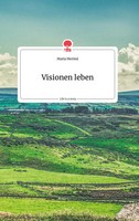 Maria Merimi | Visionen Leben. Life Is A Story - Story.One | Buch | Deutsch