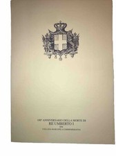 Folder 100*anniversario Della Morte Re Umberto I Savoia,REGNO D’ITALIA,MONARCHIA