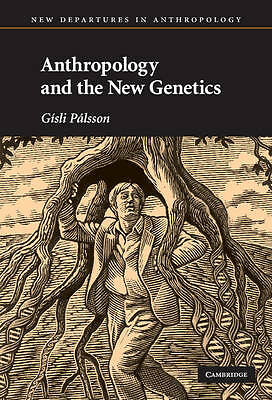 Anthropology and the New Genetics Pálsson Hardback Cambridge University Press