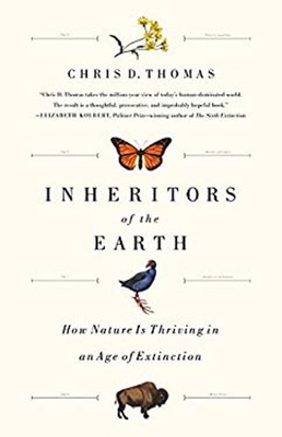 Inheritors of the Earth : How Nature Is Thriving in an Age of Ext