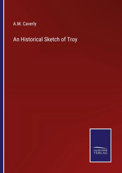 A. M. Caverly | An Historical Sketch Of Troy | Taschenbuch | Englisch (2022)-image