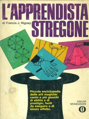 L'APPRENDISTA STREGONE MANUALISTICA RIGNEY, FRANCIS J. OSCAR MONDADORI 1968.