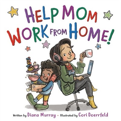 Help Mom Work from Home by Diana Murray HARDBACK 9780316273657