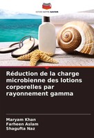 RéDuction De La Charge Microbienne Des Lotions Corporelles Par Rayonnement Gamma