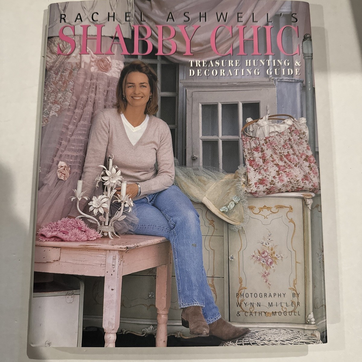 Rachel Ashwell's Shabby Chic Treasure Hunting and Decorating Guide