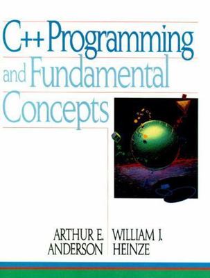 C]+ Programming and Fundamental Concepts by Anderson, Arthur; Heinze, William