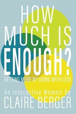 How Much is Enough?: Getting More by - Paperback, by Berger Claire - Very Good