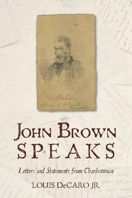 Louis DeCaro John Brown Speaks (Gebundene Ausgabe)