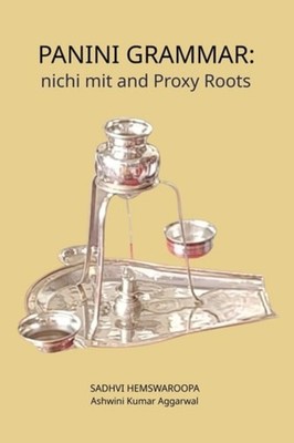 Panini Grammar: nichi mit and Proxy Roots - Paperback NEW Ashwini Kumar A 26/07/