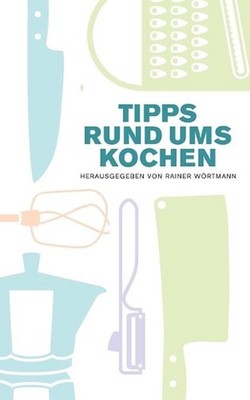 Tipps rund ums Kochen by Rainer W?rtmann (German) Paperback Book