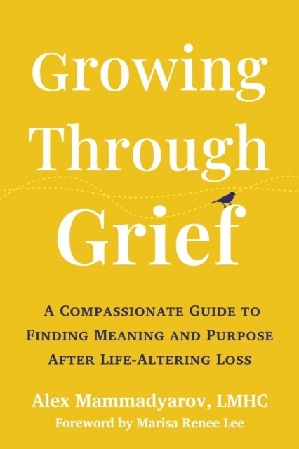 Growing Through Grief: A Compassionate Guide to Finding Meaning and Purpose After Life-Altering Loss - Image 2