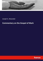 Commentary On The Gospel Of Mark Joseph A. Alexander