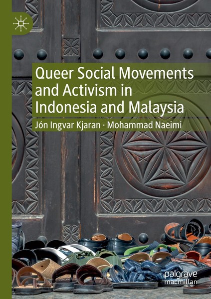 Queer Social Movements And Activism In Indonesia And Malaysia Mohammad Naeimi-image