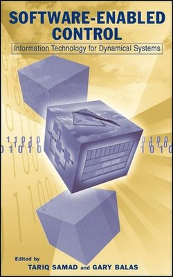 Software-Enabled Control: Information Technology for Dynamical Systems by Tariq