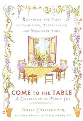 Come to the Table: A Celebration of Family Life by Doris Christopher: New