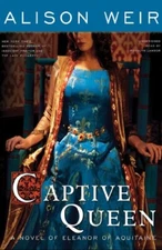 Captive Queen: A Novel of Eleanor of A..., Weir, Alison