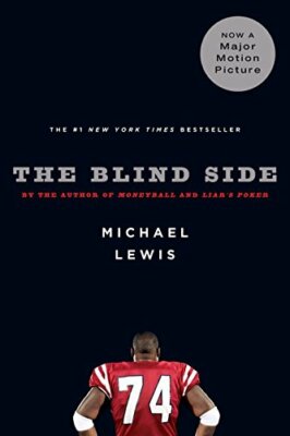 michael lewis the blind side evolution of a game michael lewis the blind side evolution of a game