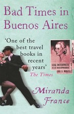 Image of BAD TIMES IN BUENOS AIRES by FRANCE, MIRANDA Paperback Self Help Business