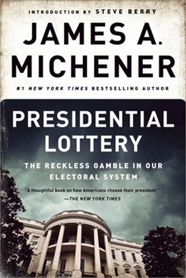 Presidential Lottery: The Reckless Gamble in Our Electoral System (Paperback or