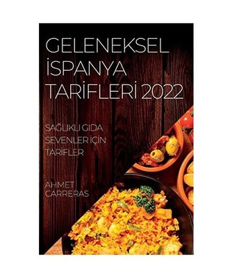 GELENEKSEL ¿SPANYA TAR¿FLER¿ 2022: SA¿LIKLI GIDA SEVENLER ¿Ç¿N TAR¿FLER: