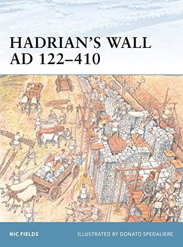 Hadrian's Wall AD 122-410 by Nic Fields (2003, Trade Paperback)