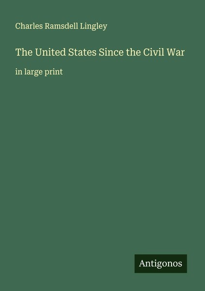 Charles Ramsdell Lingley | The United States Since The Civil War | Taschenbuch-image
