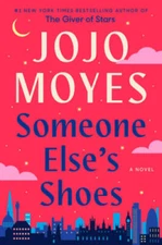 Someone Elses Shoes: A Novel - Hardcover By Moyes, Jojo - VERY GOOD