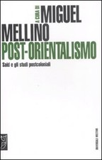 Post-orientalismo. Said e gli studi postcoloniali - [Meltemi Editore]