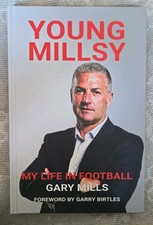 Young Millsy: My Life In Football By Gary Mills, Garry Birtles, John Brindley