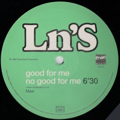 Ln'S - Good For Me No Good For Me (Vinyl 12'' - 1993 - FR - Original)