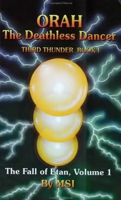 Orah, the Deathless Dancer: Third Thunder, Book I: Fall of Etan, Book 1, Orah th
