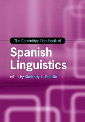 The Cambridge Handbook of Spanish Linguistics Geeslin Hardback 9781107174825