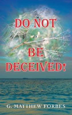 G. Matthew Forbes | Do Not Be Deceived! | Buch | Englisch (2021)