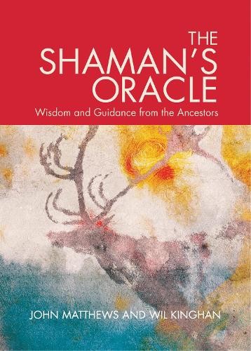 The Shaman's Oracle by John Matthews, Wil Kinghan - 9781786780898