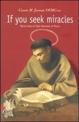 If You Seek Miracles: Reflections of Saint Anthony of Padua