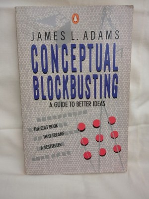 James L Adams Conceptual Blockbusting A Guide to Better Ideas Problem Solving