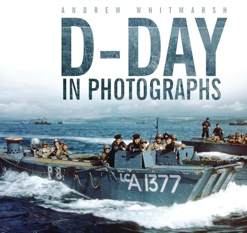 D-Day in Photographs by Andrew Whitmarsh (Paperback, 2012) - Image 8