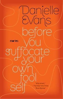 Before You Suffocate Your Own Fool Self - Paperback By Evans, Danielle - GOOD