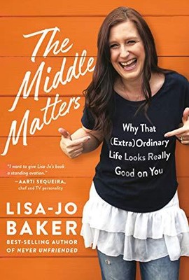The Middle Matters: Why That (Extra)Ordinary Life Looks Really Good on You