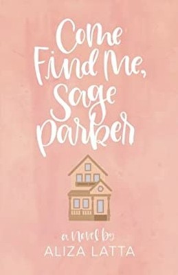 Come Find Me, Sage Parker Paperback Aliza Latta