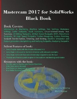 Gaurav Verma Matt Weber Mastercam 2017 for SolidWorks Black Book (Paperback)