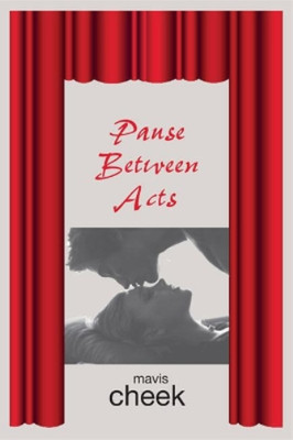Pause Between Acts, Mavis Cheek, Used; Good  Book