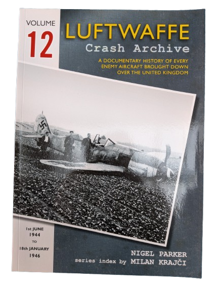 LUFTWAFFE CRASH ARCHIVE VOLUME 12 - RED KITE - NIGEL PARKER - NEW