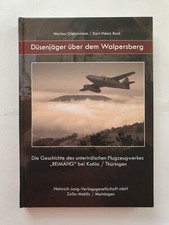 Düsenjäger über dem Walpersberg Geschichte unterirdischen Flugzeugwerkes REIMAHG