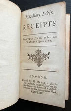 MRS MARY EALES'S RECEIPTS Confectioner to her late Majesty Queen Anne 1718
