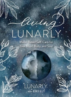 Kiki Ely Living Lunarly (Gebundene Ausgabe)